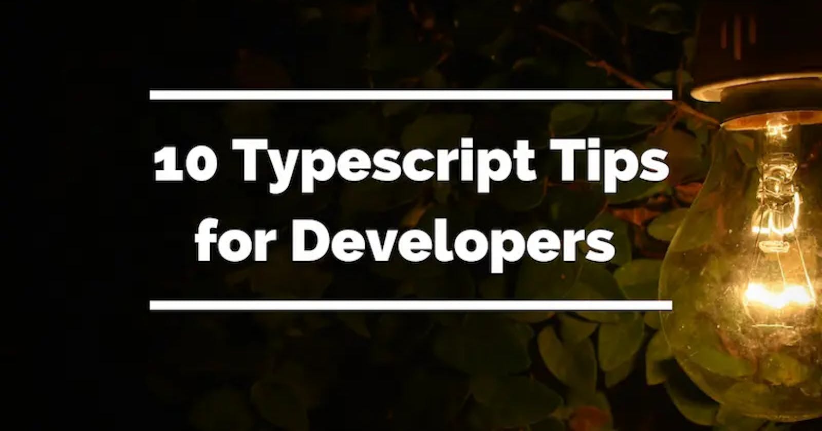 10 Typescript Tips for Beginner Developers
