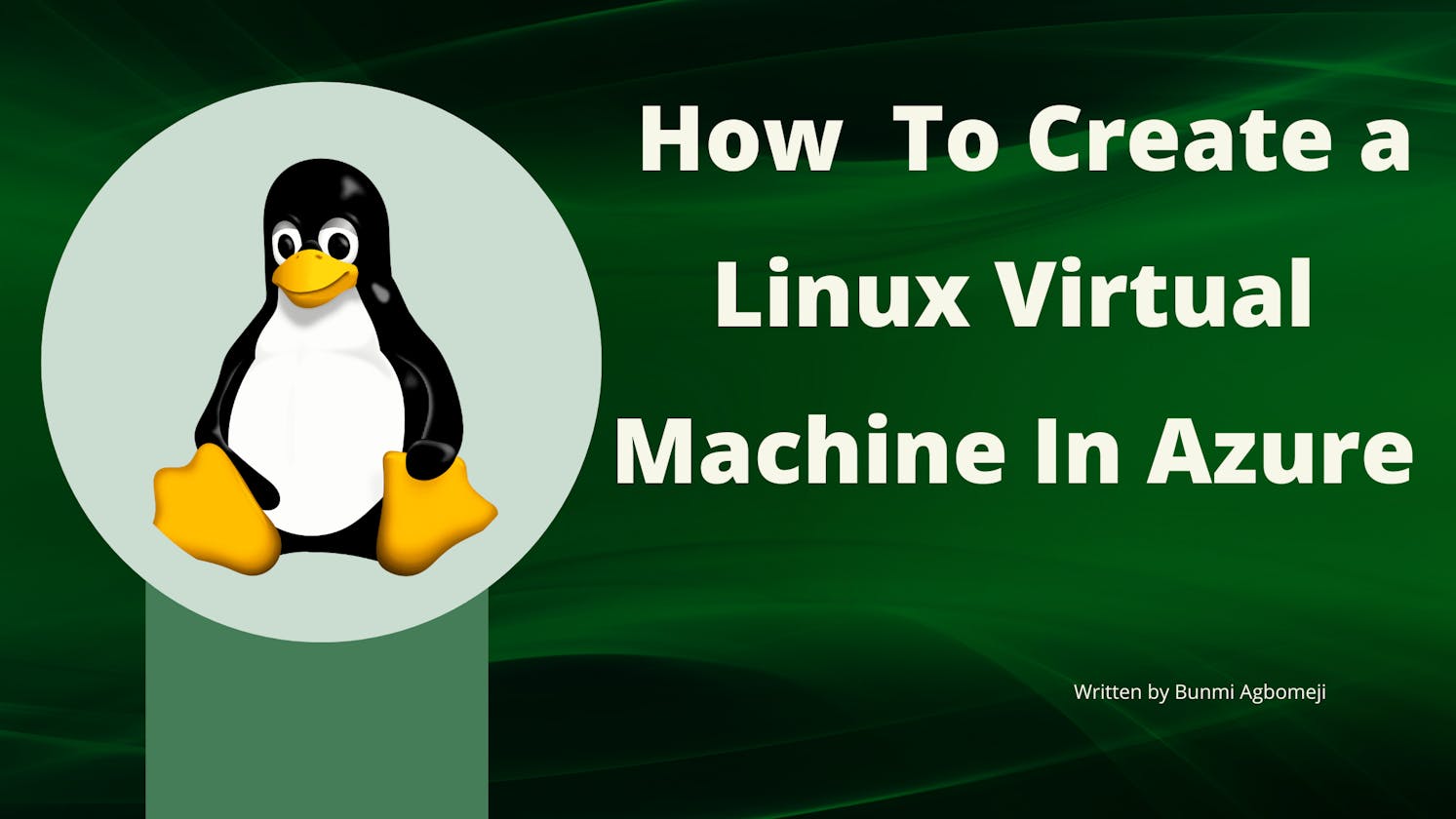 How To Create a Linux Virtual Machine In Azure