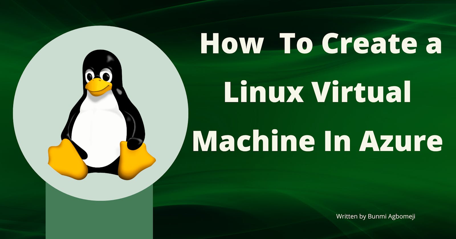 How To Create a Linux Virtual Machine In Azure
