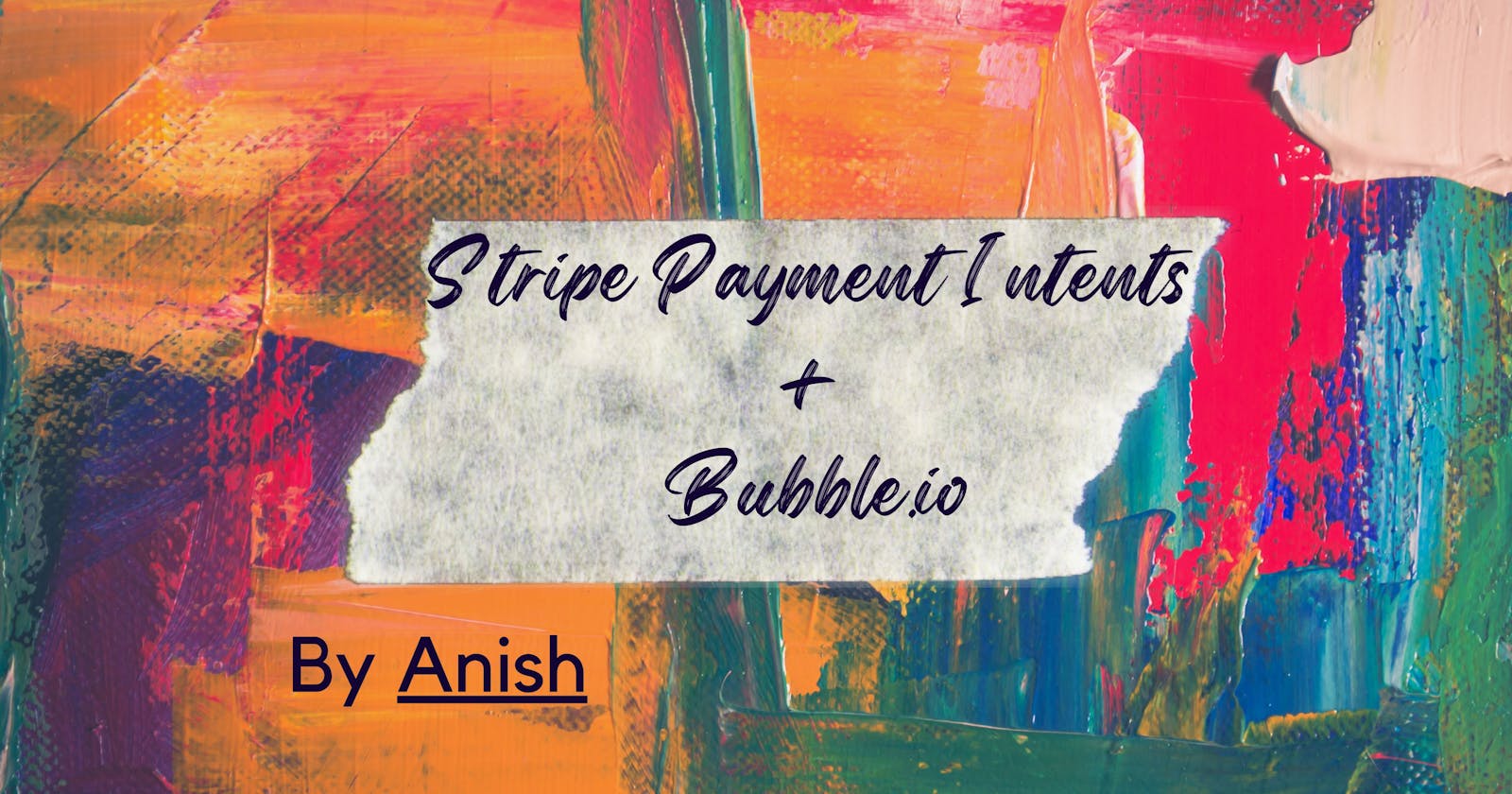 How to use Stripe Payment Intents with Bubble?