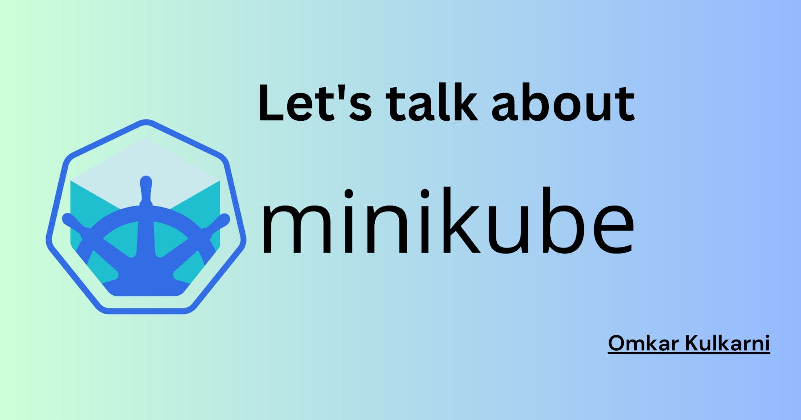 Let's talk about Minikube: Your Path to Local Kubernetes Development ☸️