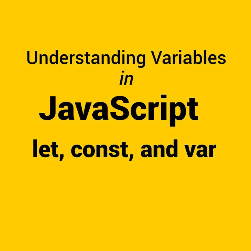 Understanding Variables in JavaScript: let, const, and var