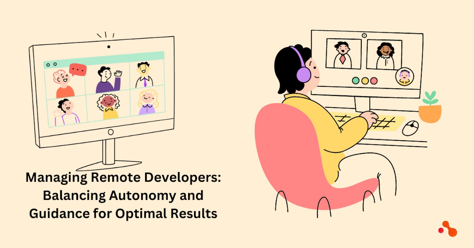 Managing Remote Developers: Balancing Autonomy and Guidance for Optimal Results