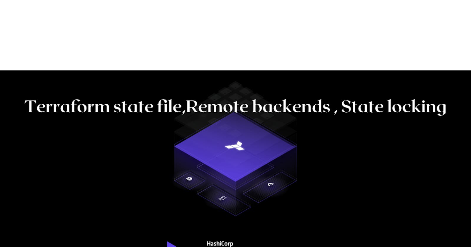 Terraform state file,Remote backends , State locking