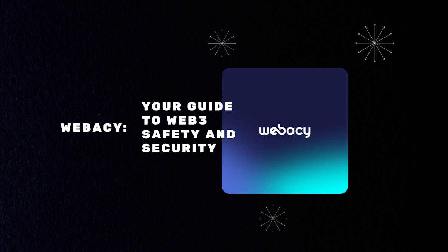 Webacy: Your Guide to Web3 Safety and Security