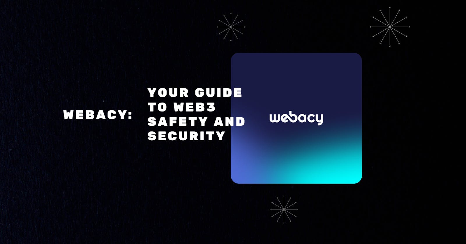 Webacy: Your Guide to Web3 Safety and Security