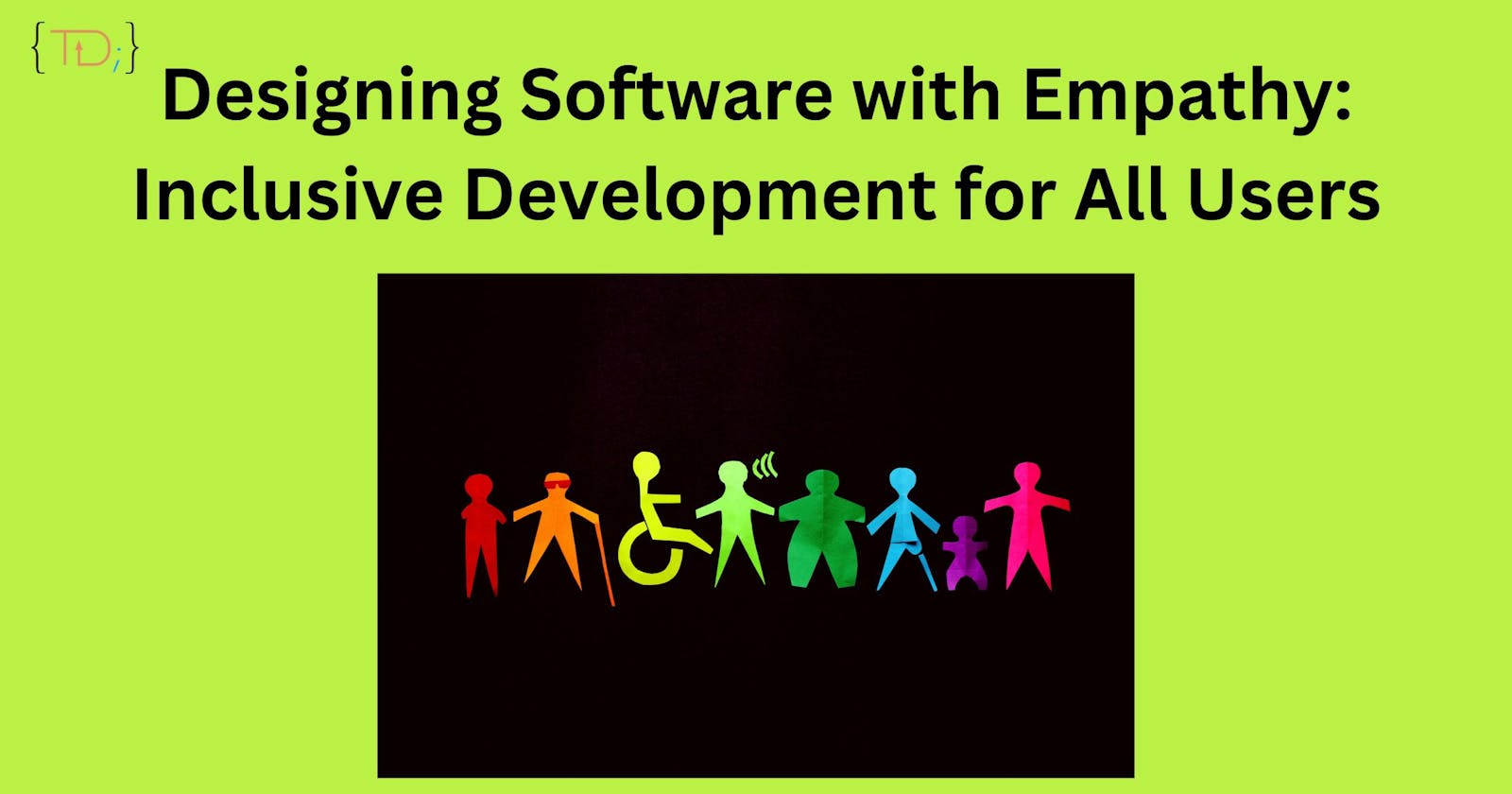 Designing Software with Empathy: Inclusive Development for All Users