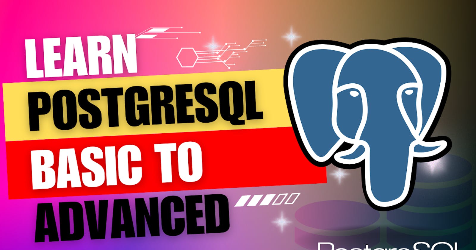 Learn PostgreSQL  for basic to advance