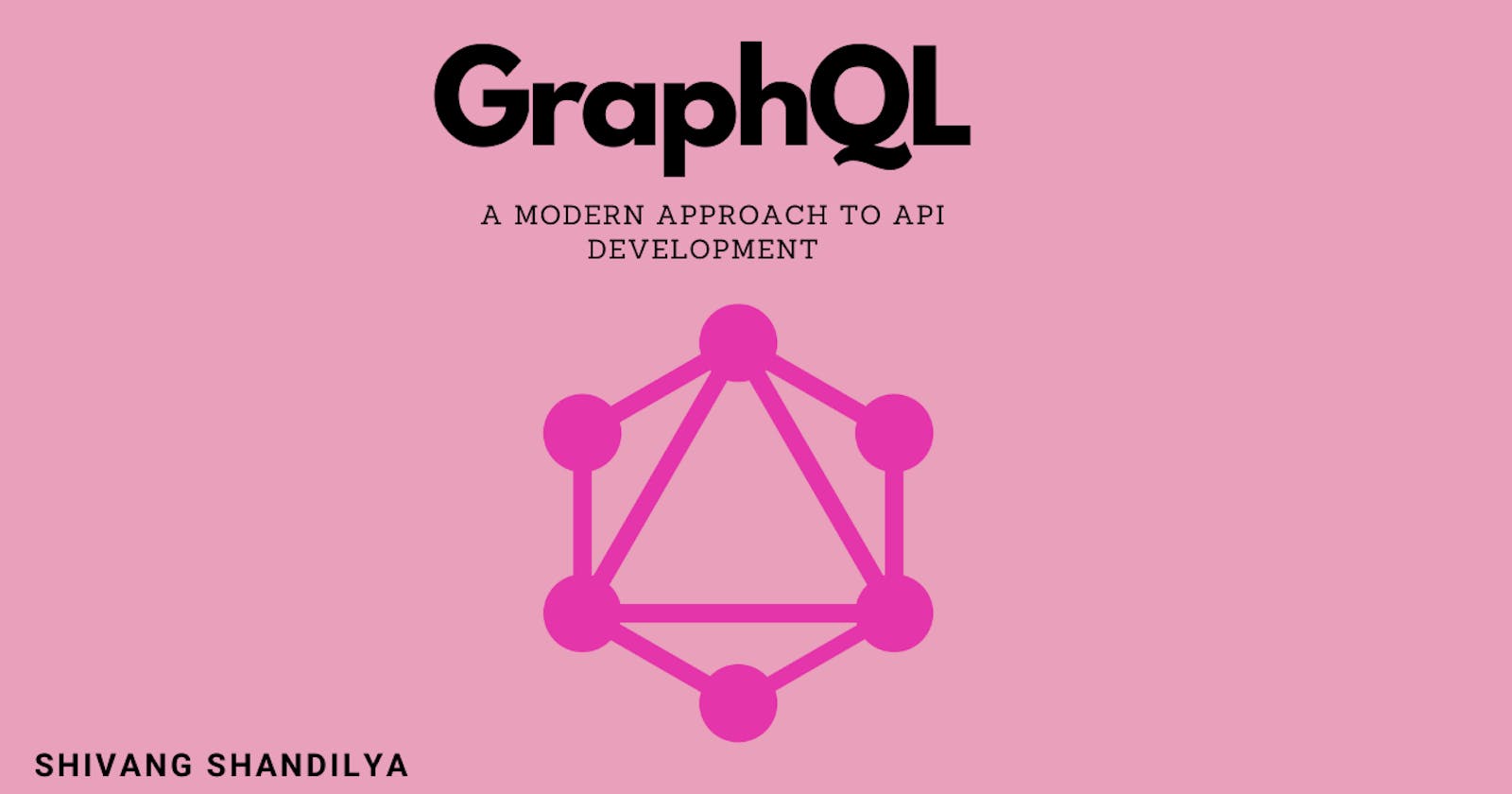 Exploring GraphQL: A Modern Approach to API Development