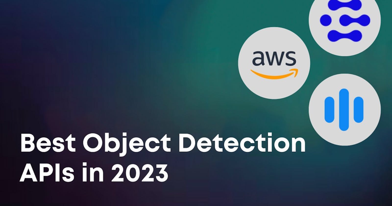 Best Object Detection APIs in 2023
