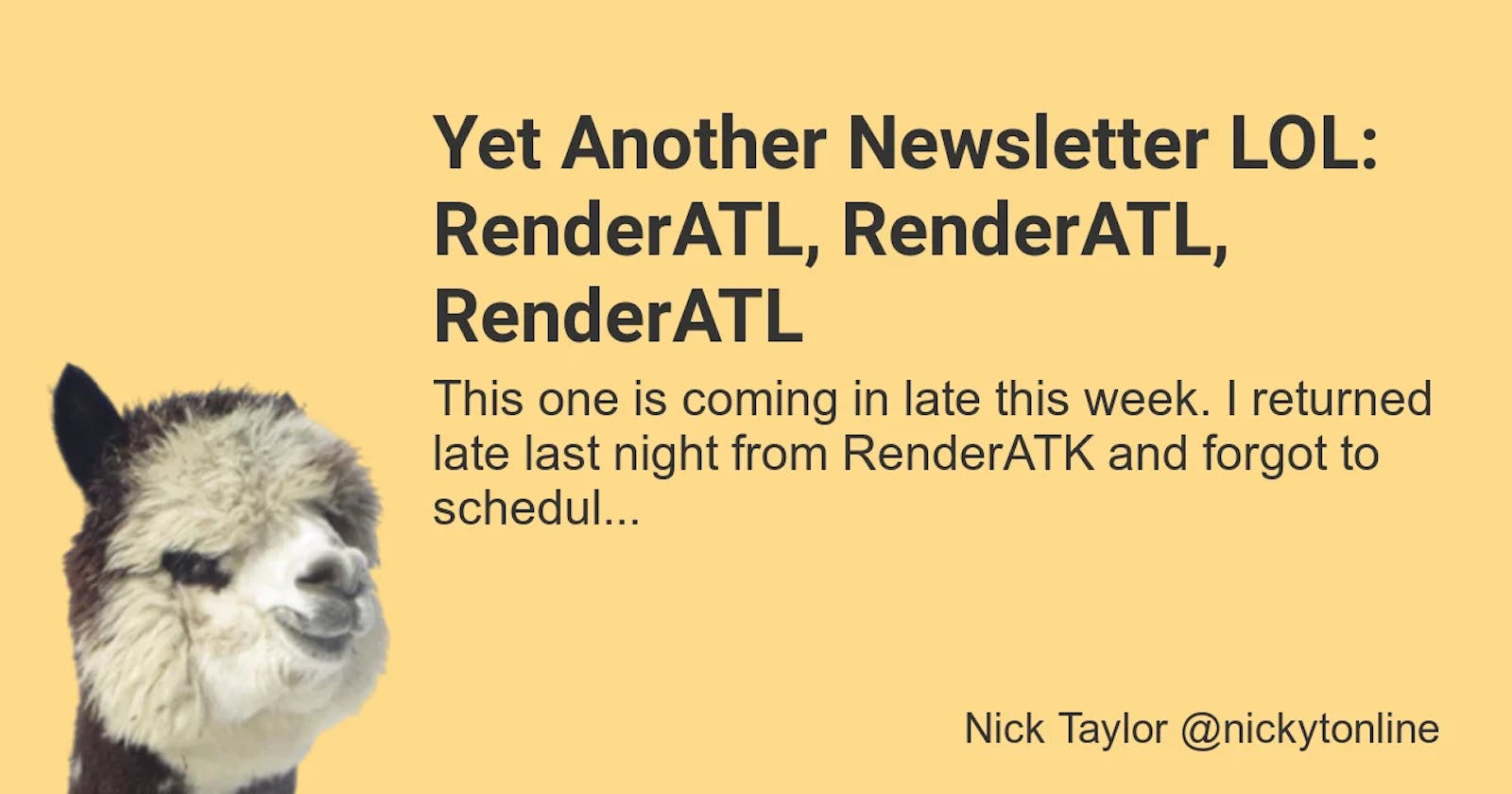 Yet Another Newsletter LOL: RenderATL, RenderATL, RenderATL