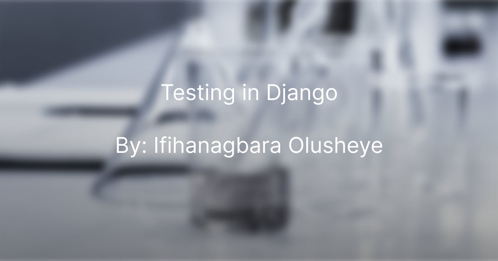 Testing in Django