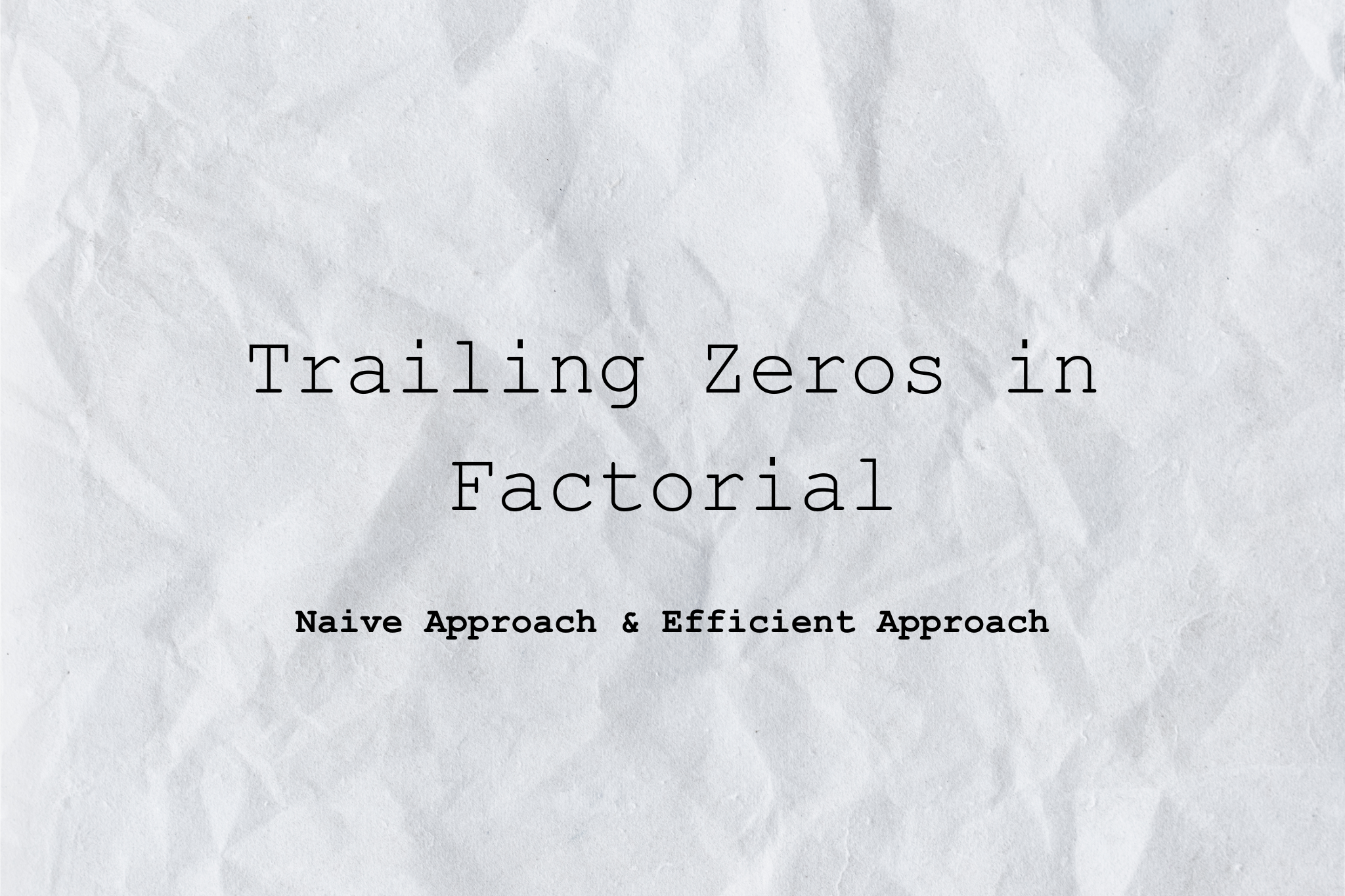 Trailing Zeros in Factorial