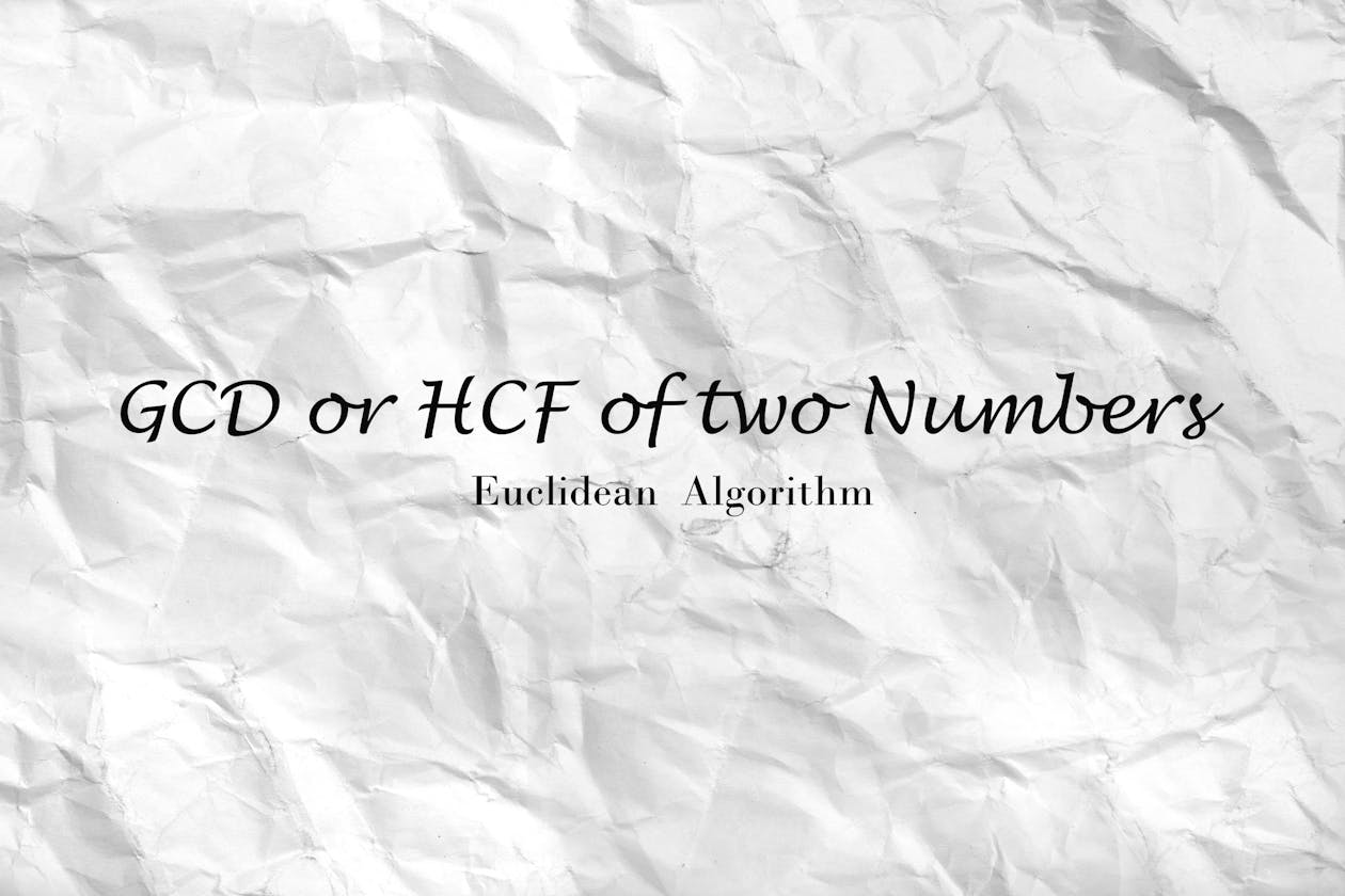 GCD or HCF of two Numbers