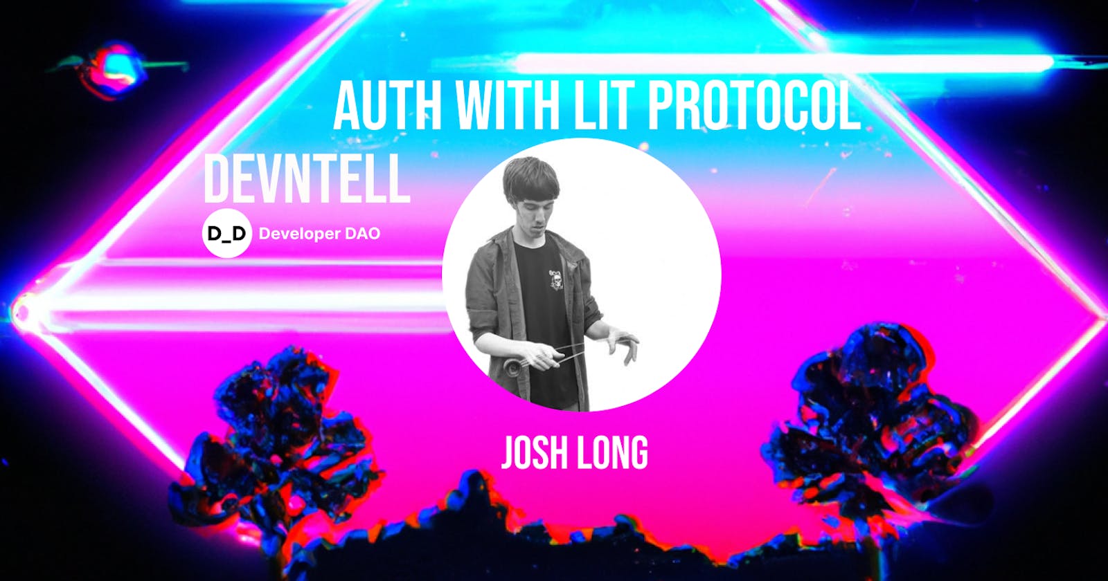 DevNTell - Auth with Lit Protocol