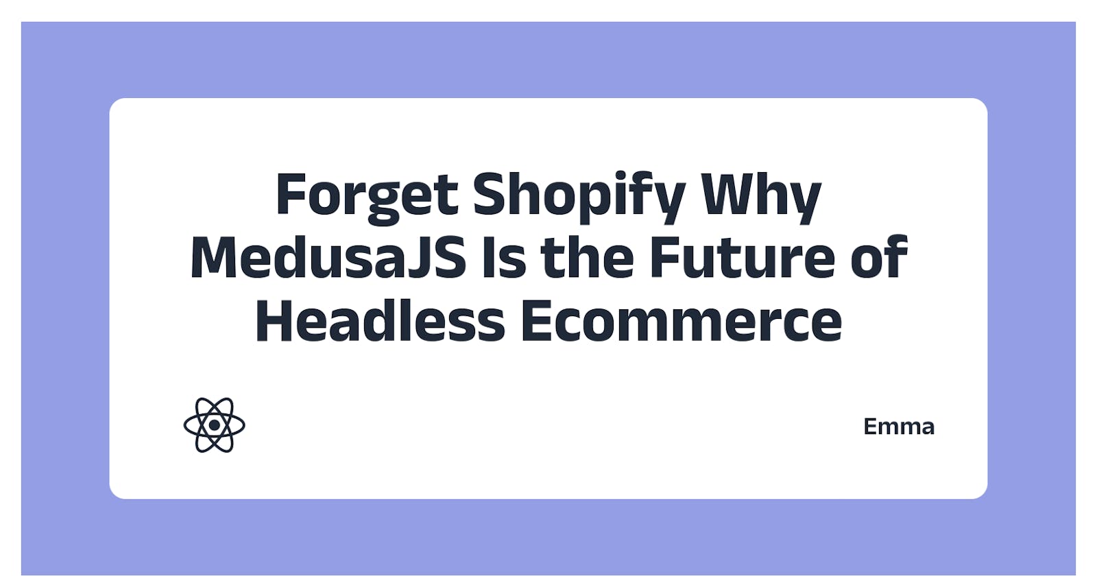 Forget Shopify Why MedusaJS Is the Future of Headless Ecommerce