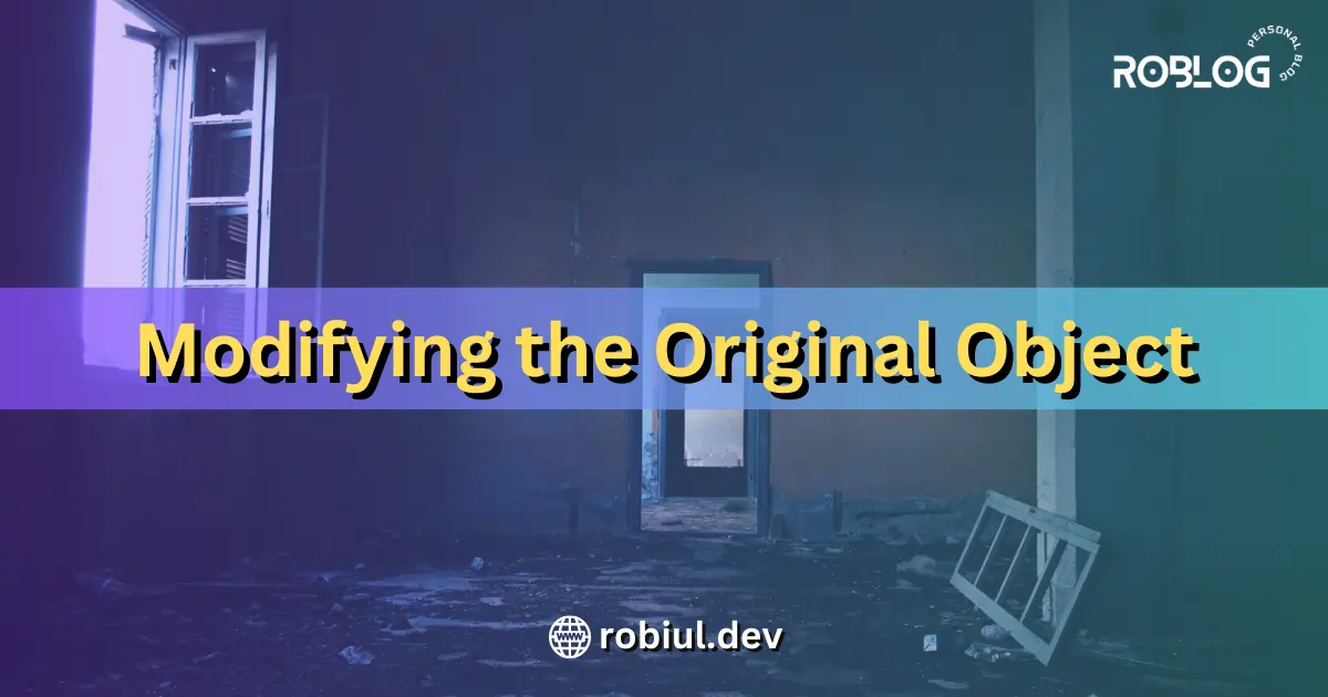 Modifying the Original Object