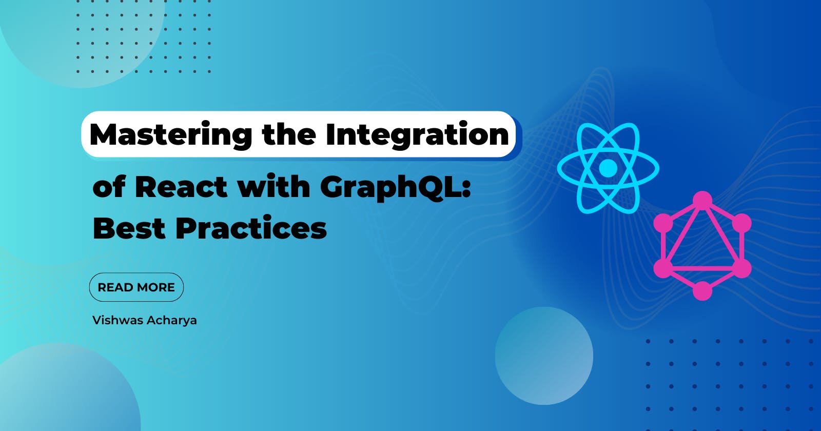 Best practices for integrating React with GraphQL