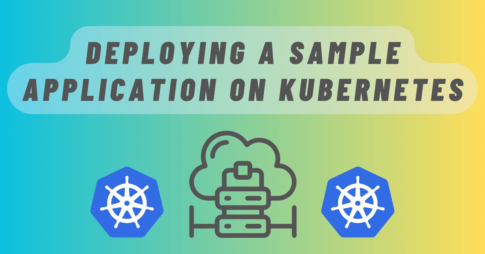 Deploying a Sample Application on Kubernetes