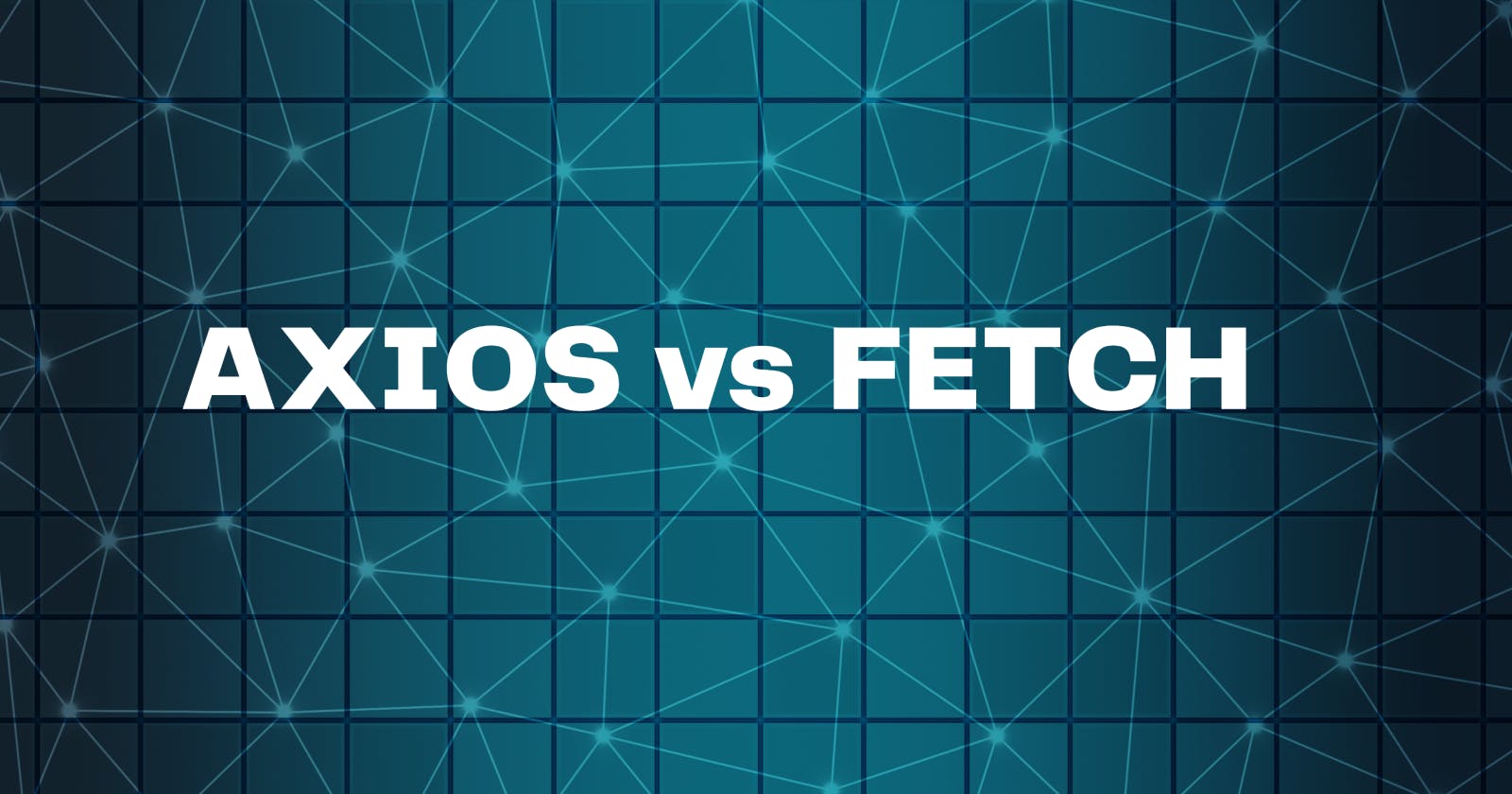 Performing HTTP Requests: Axios vs Fetch