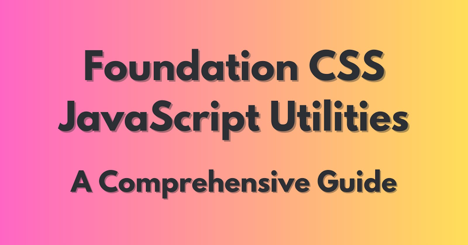 Foundation CSS JavaScript Utilities