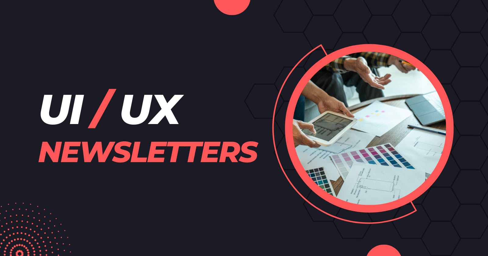 UI/UX Newsletters