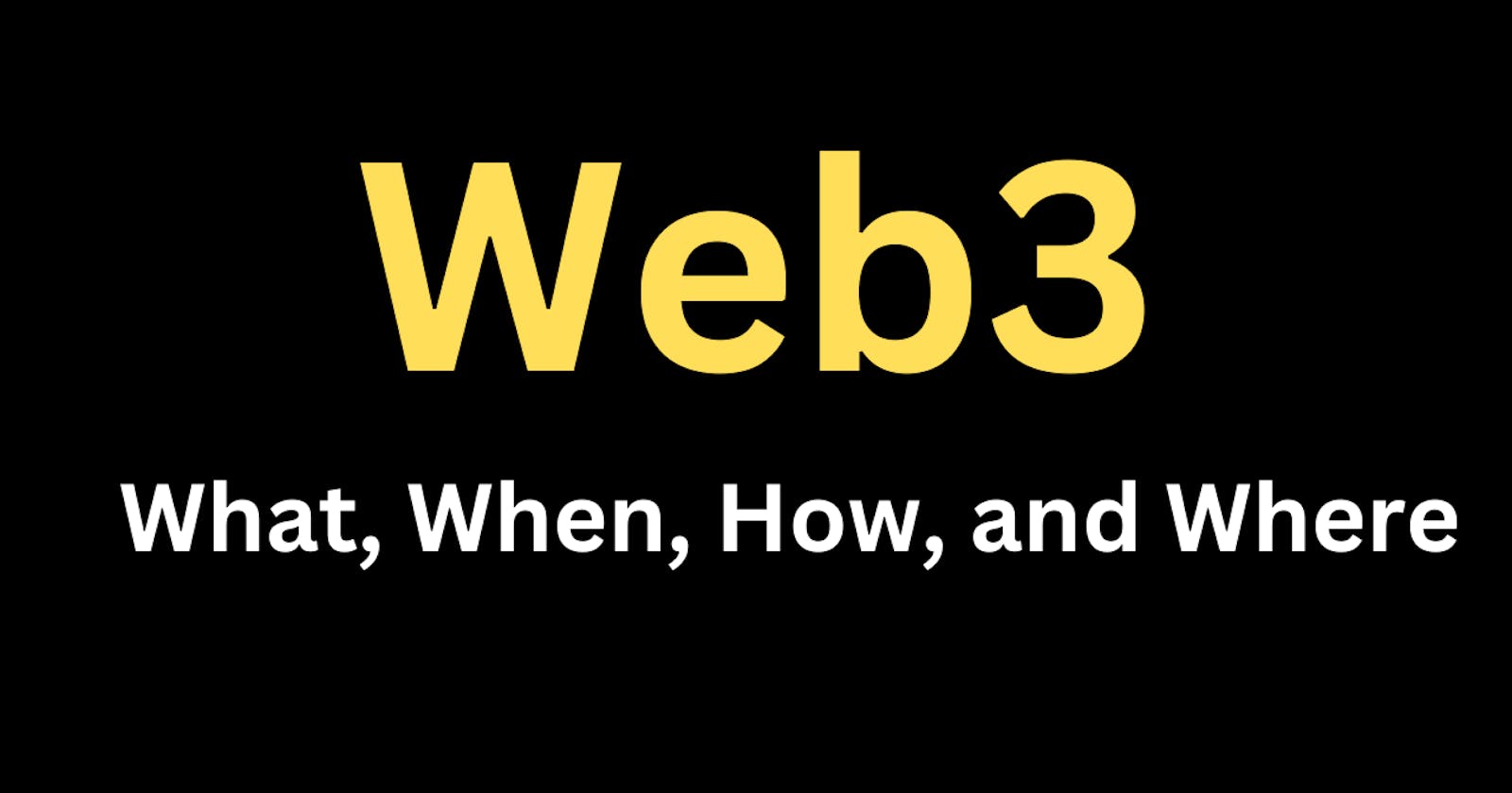 Web3: Exploring What, When, How, and Where