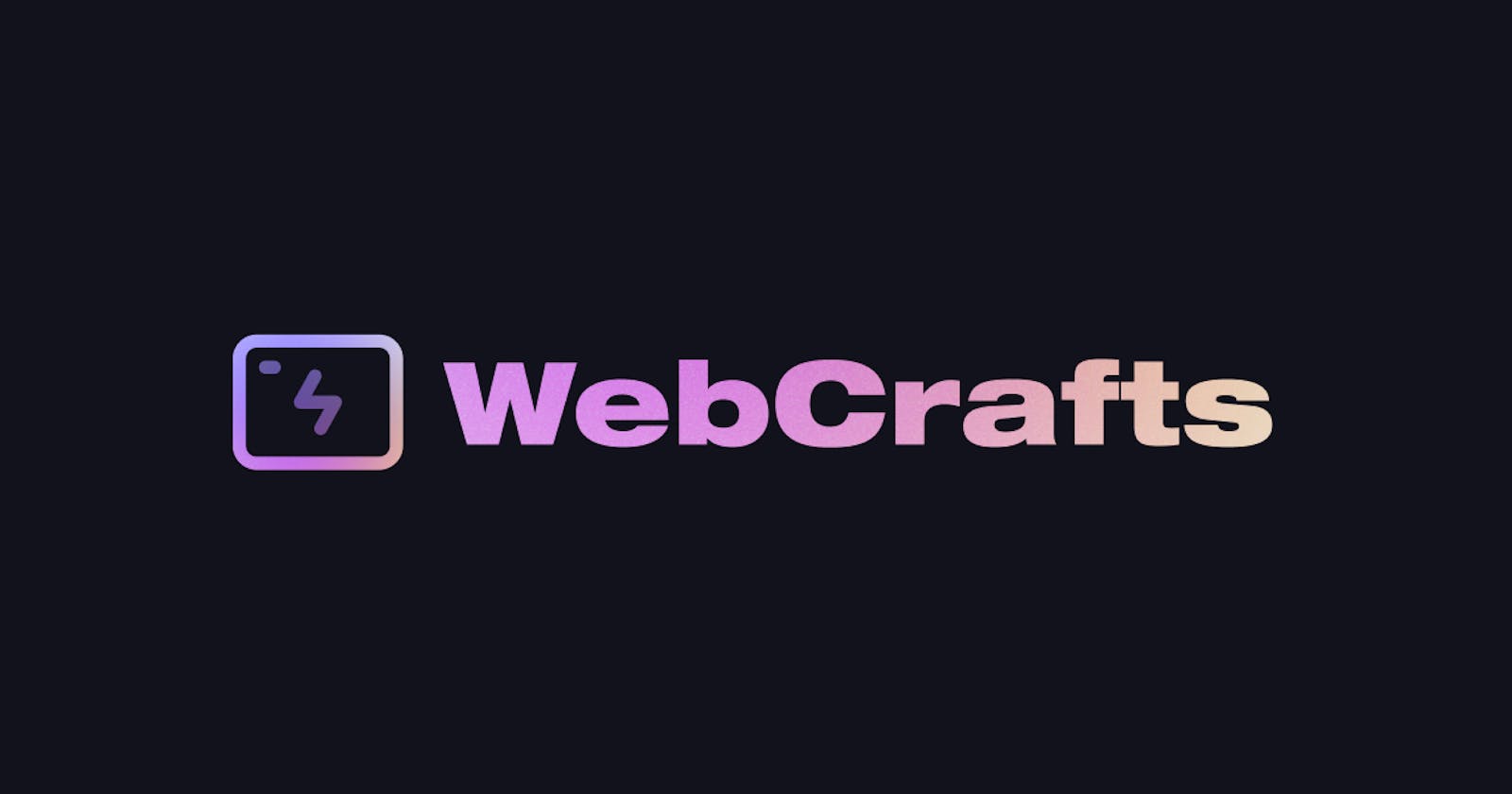Web Crafts  - The Heart of the
Web Developer Community