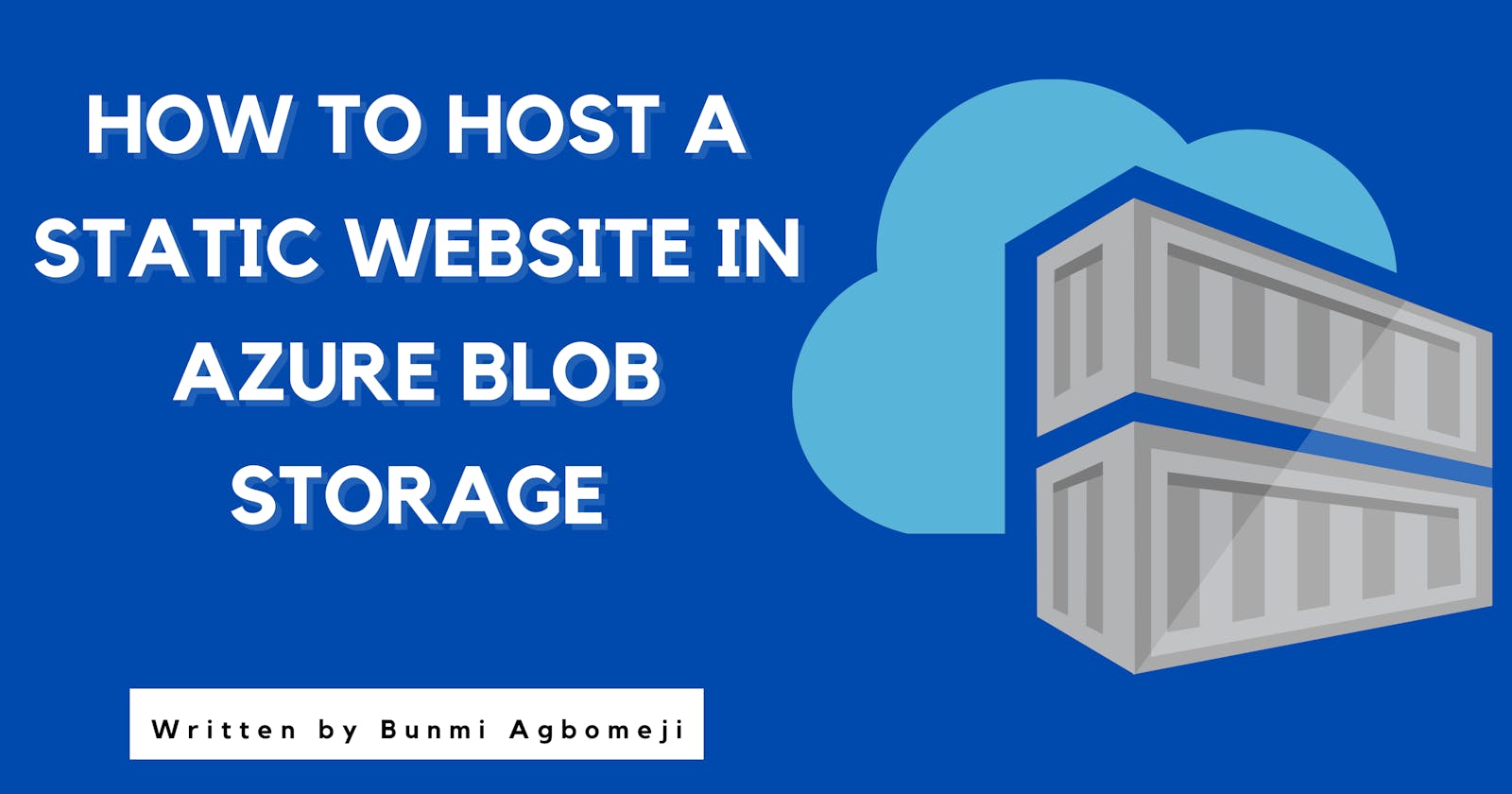 How To Host a Static Website in Azure Blob Storage.