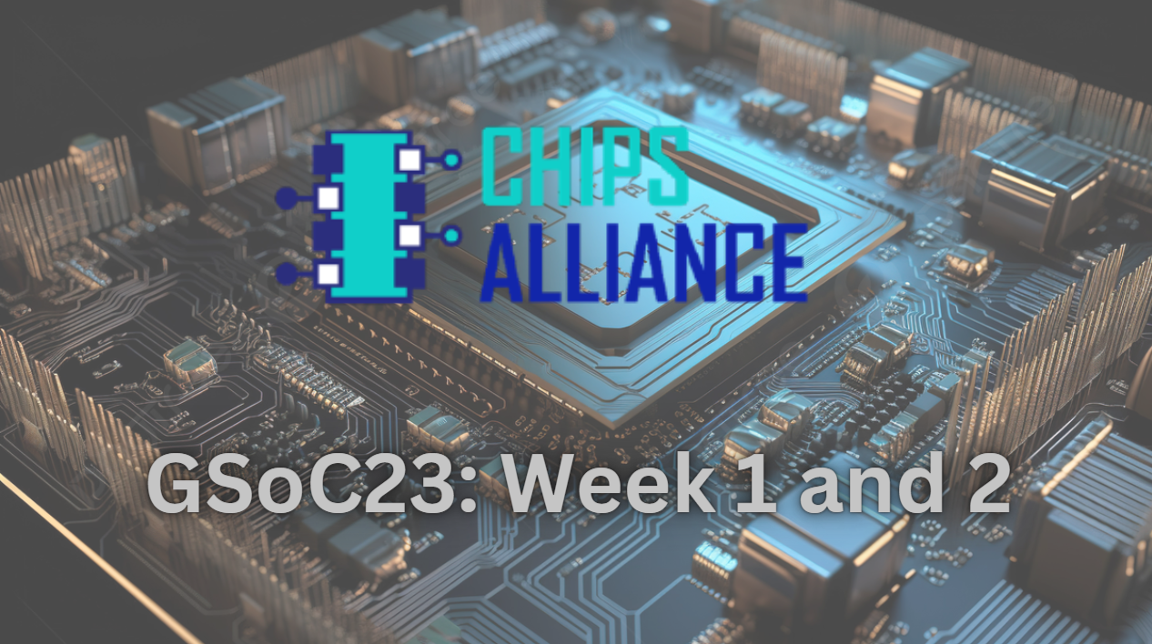 GSoC 2023 (Week 1 and 2): Developing DSP48E1 primitive