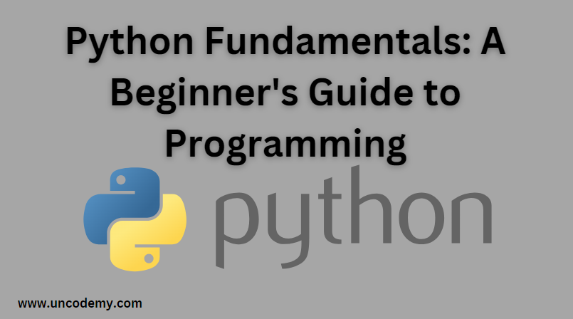 Python Fundamentals: A Beginner's Guide to Programming