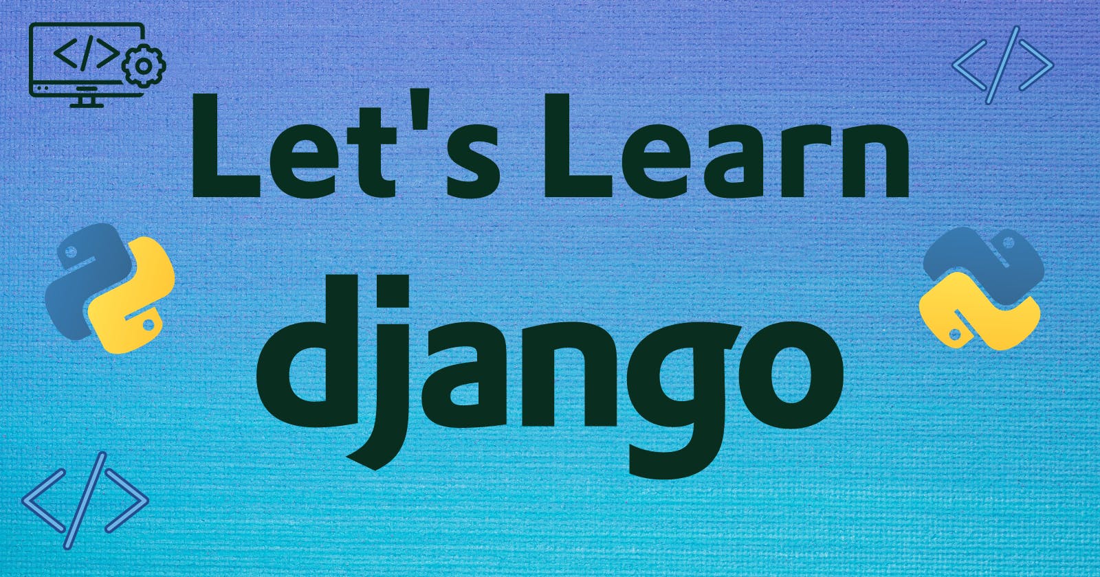 Let's Learn Django #1 Init