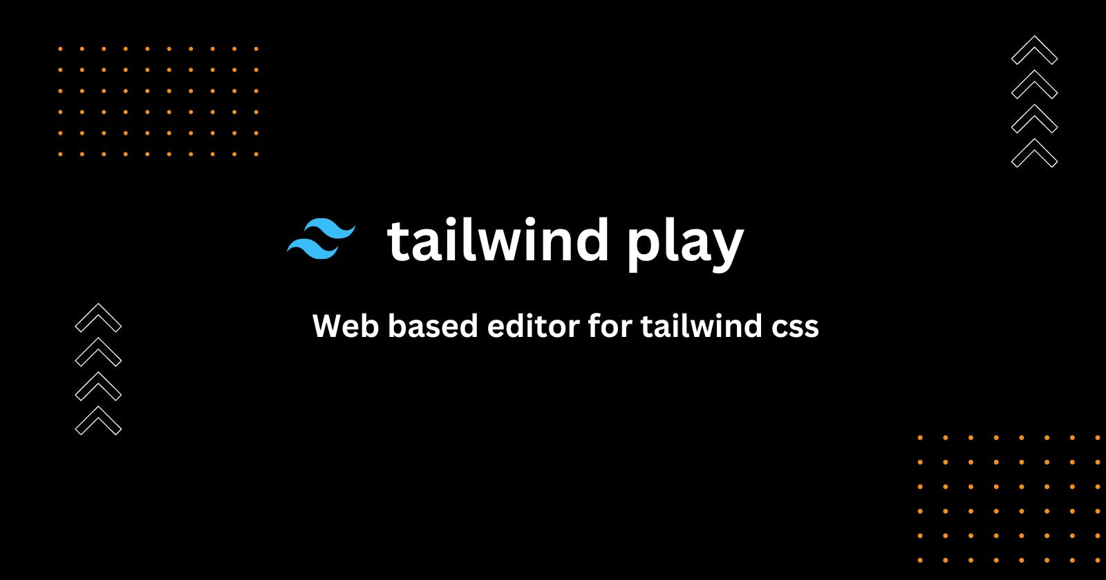 Have you used the new  Tailwind play ?