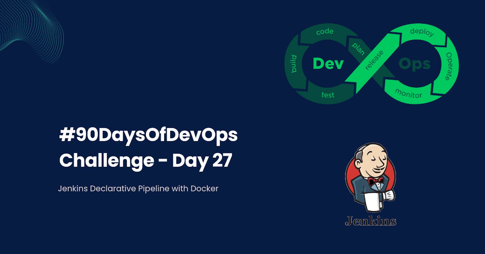 #90DaysOfDevOps Challenge - Day 27 - Jenkins Declarative Pipeline with Docker