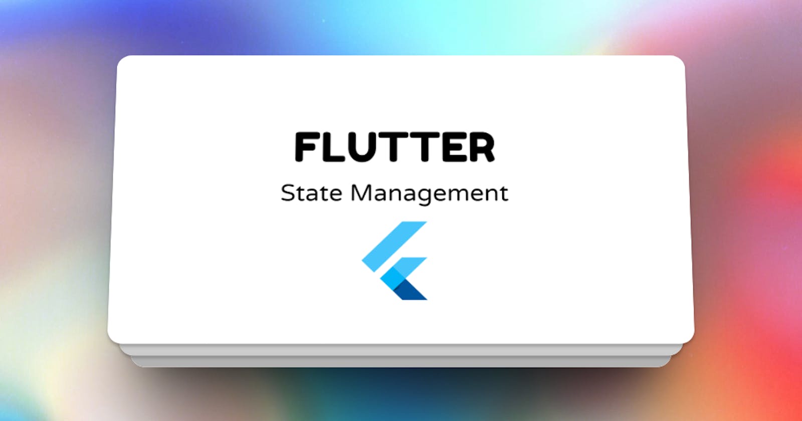 Basics of Flutter State Management