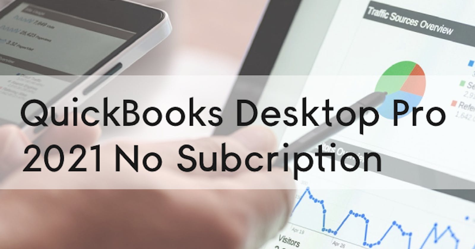 QuickBooks Desktop Pro 2021 No Subscription