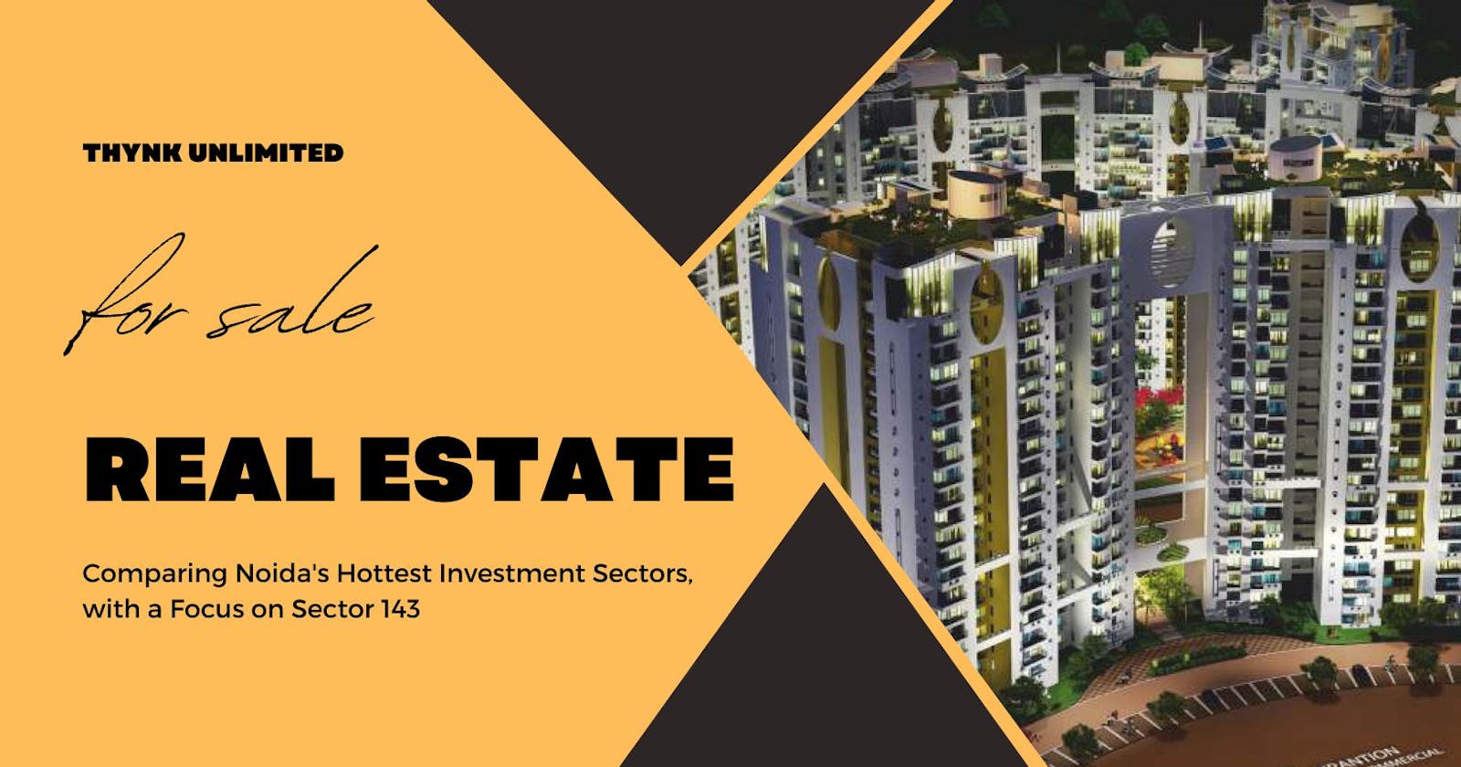 Sector Showdown: Comparing Noida’s Hottest Investment Sectors, with a Focus on Sector 143.