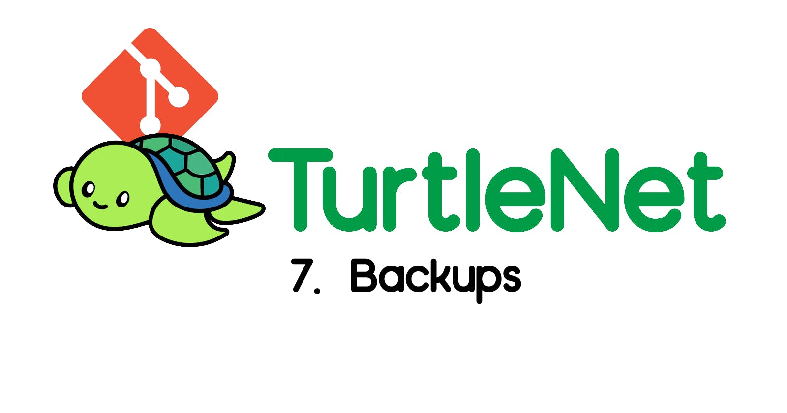 TurtleNet 7: Backups