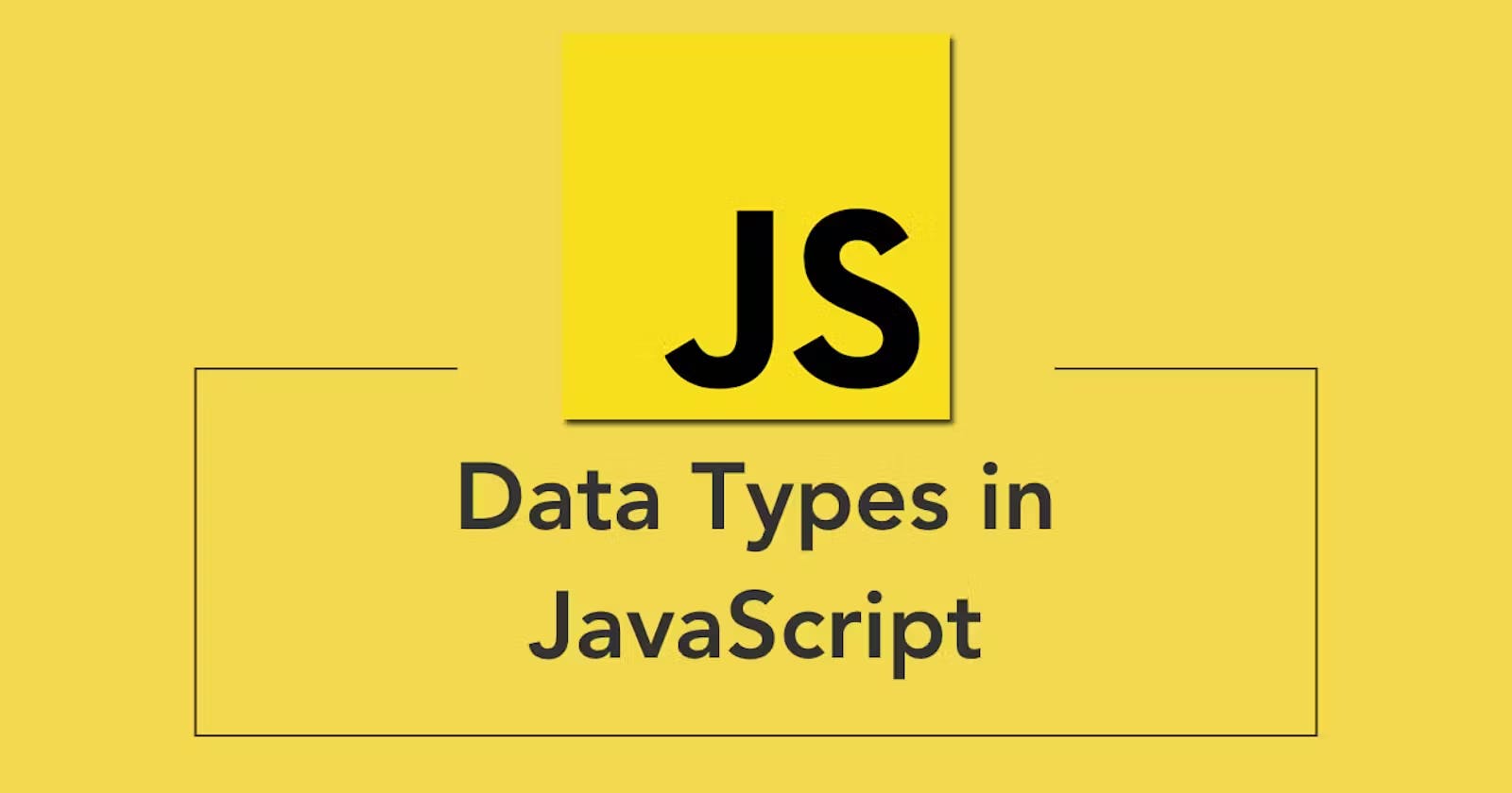 Beginner's Guide to Understanding Data Types in JavaScript