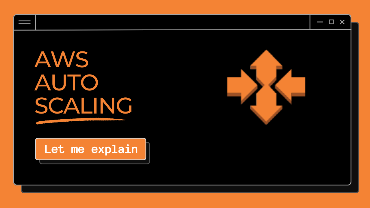 Let me explain - Auto scaling and its components