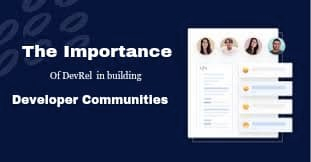 The Importance of DevRel in Building a Strong Developer Community