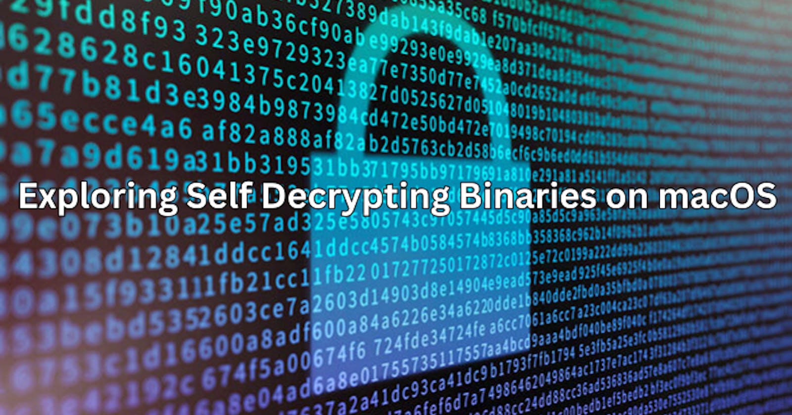 Exploring Self Decrypting Binaries on macOS