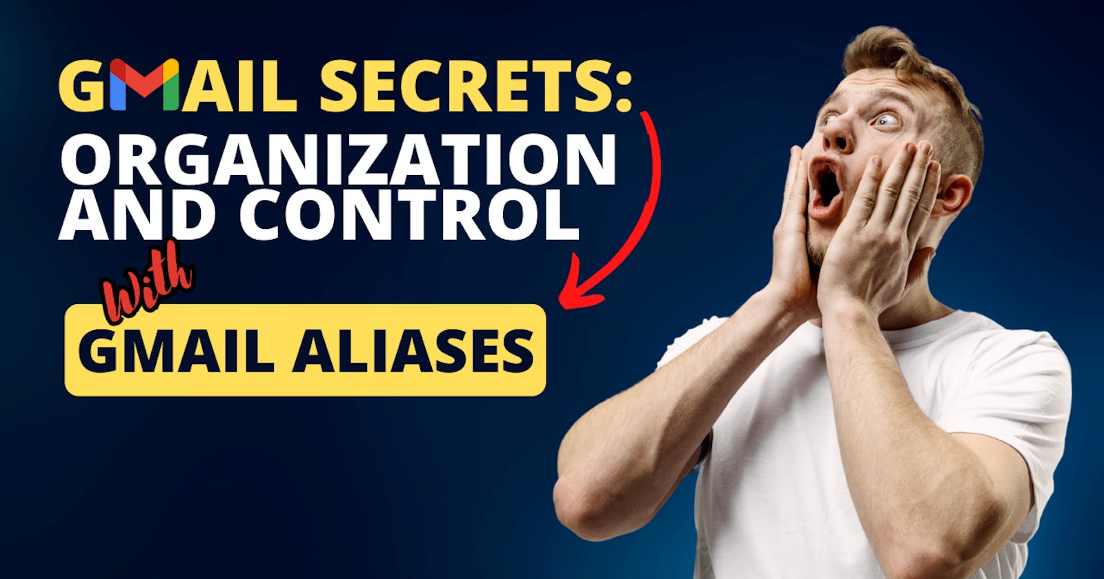Gmail Aliases: Unlocking the Secret to Inbox Organization and Control