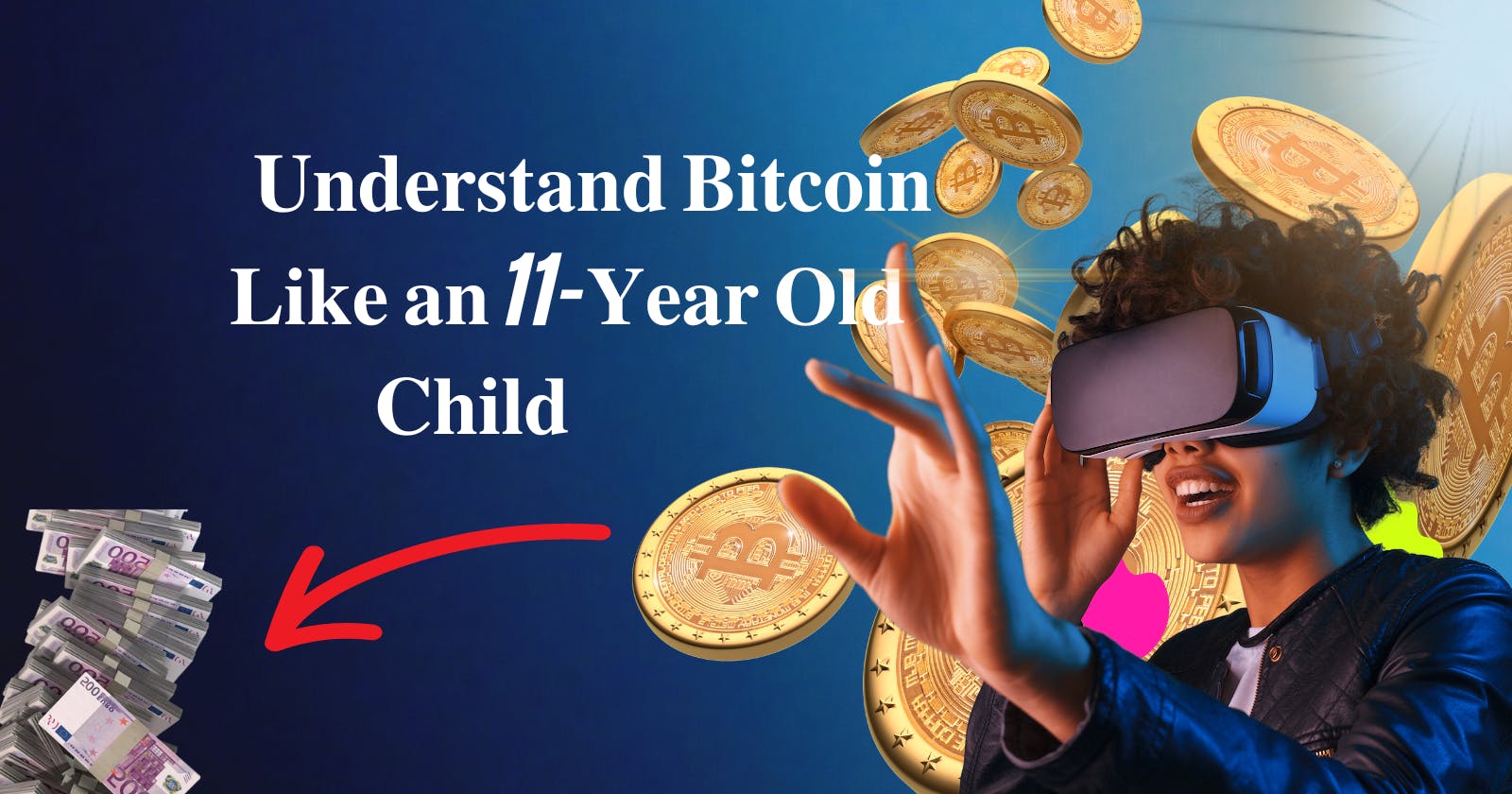 Understanding Bitcoin Basics Like 11 year old child