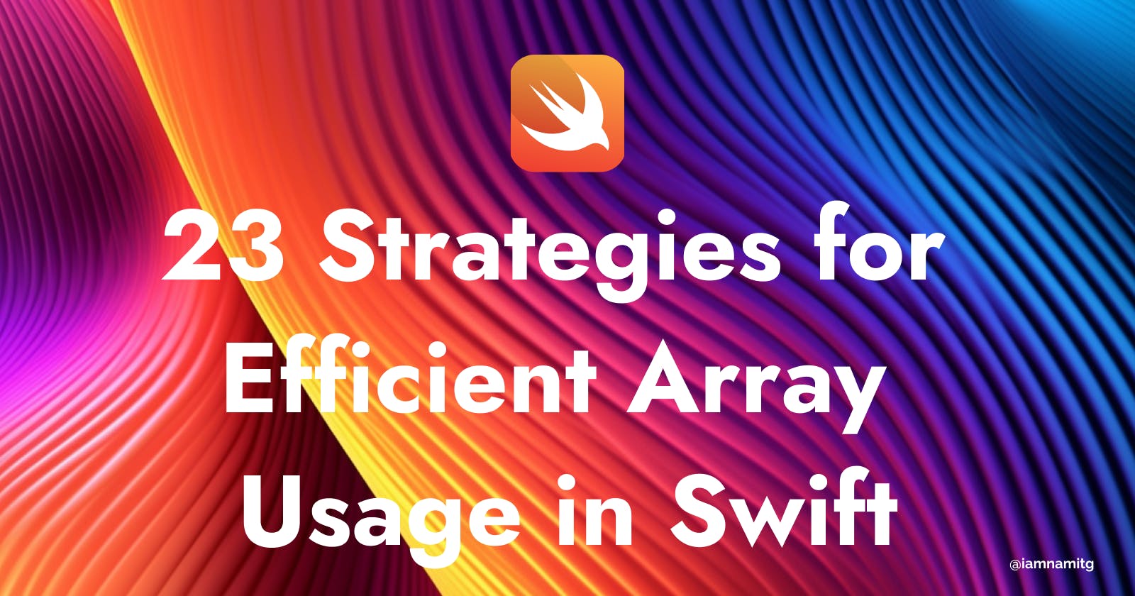 23 Strategies for Efficient Array Usage in Swift