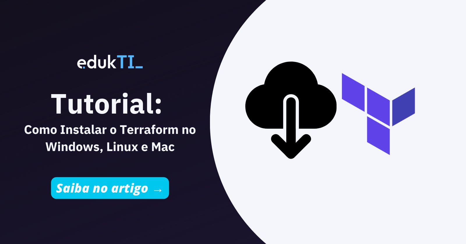 Tutorial: Como instalar o Terraform no Windows, Linux e Mac
