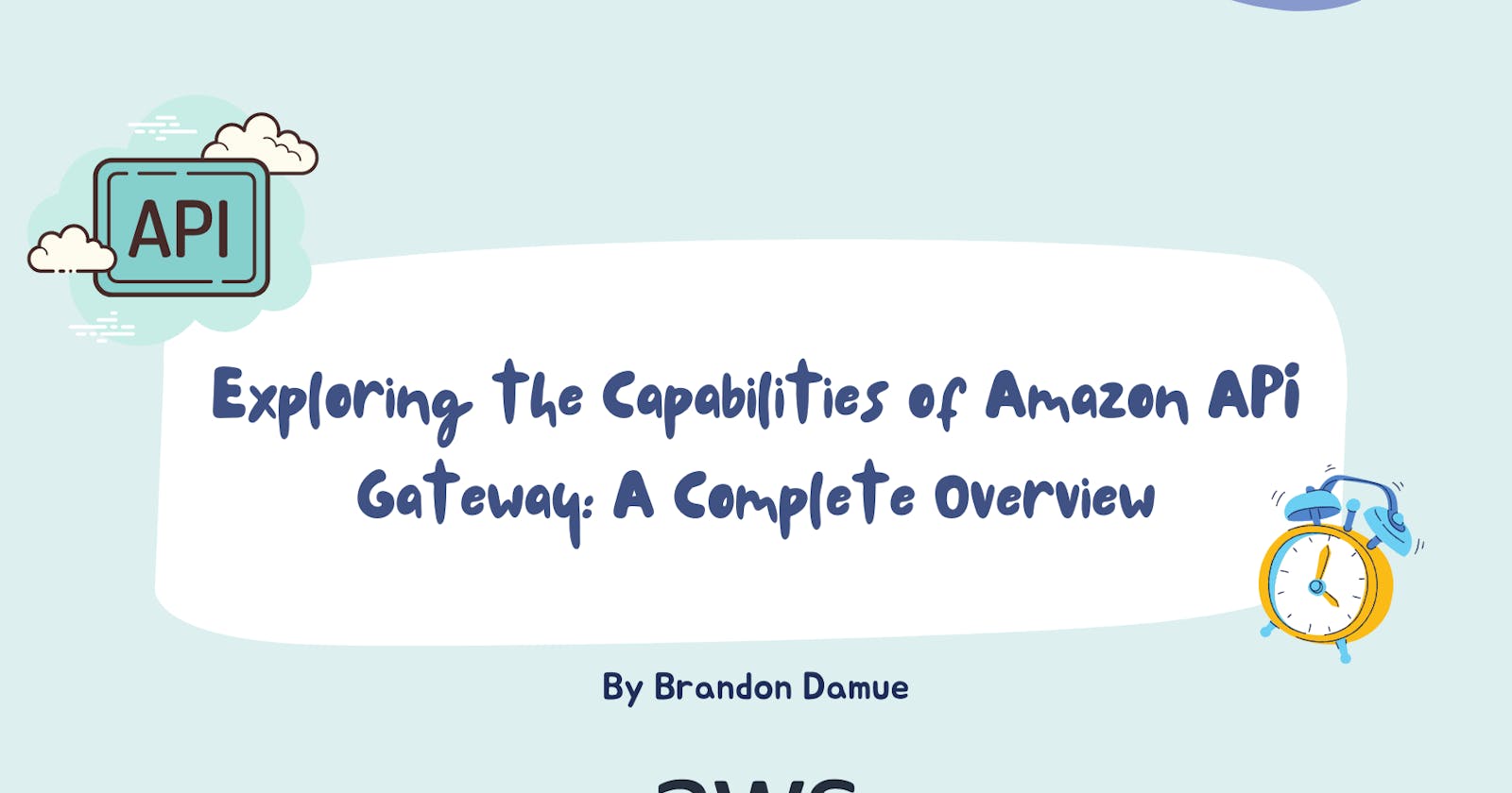 Exploring the Capabilities of Amazon API Gateway: A Complete Overview