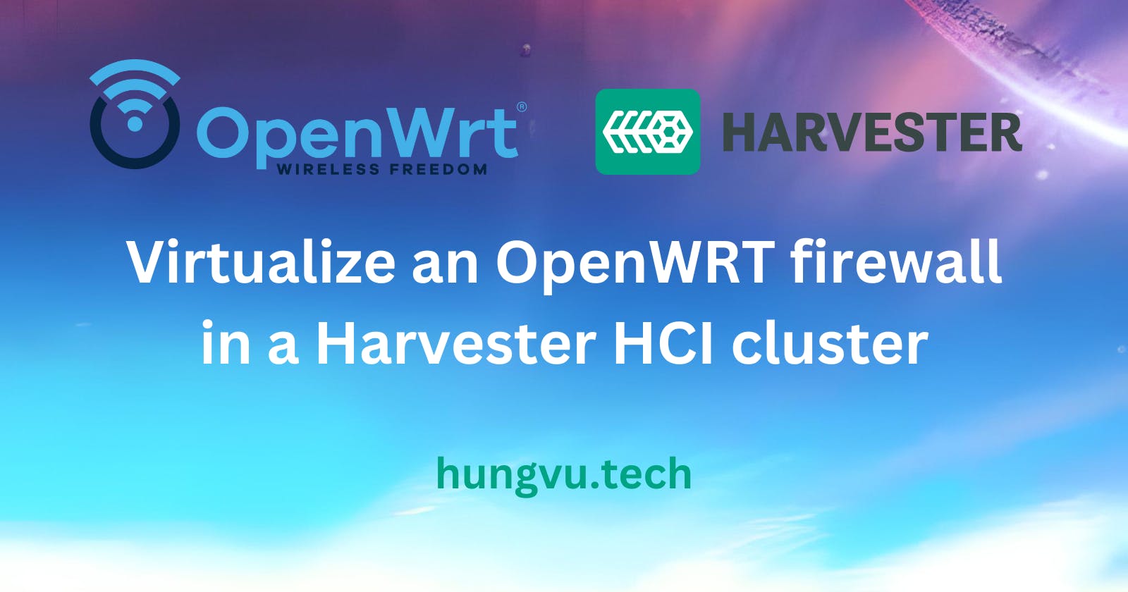 Deploy a virtualized OpenWRT firewall in Harvester, how did it go?