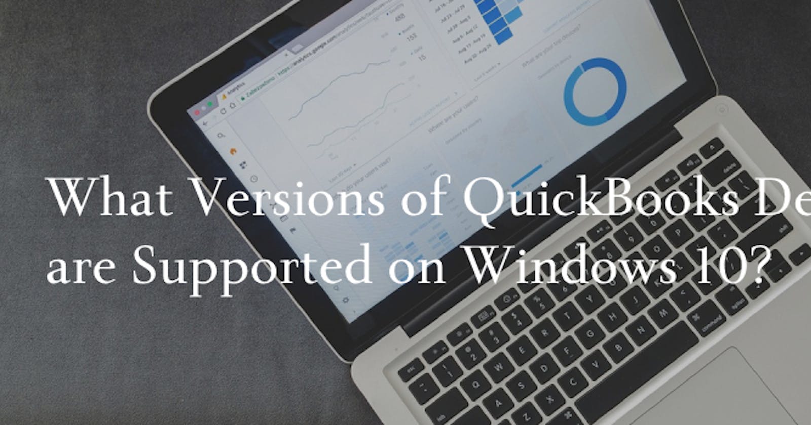 What Versions of QuickBooks Desktop are Supported on Windows 10?