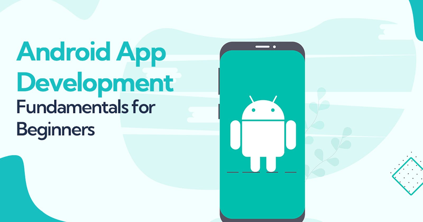 Android App Development Fundamentals for Beginners